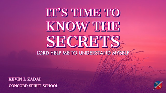It's Time To Know The Secrets - Kevin Zadai