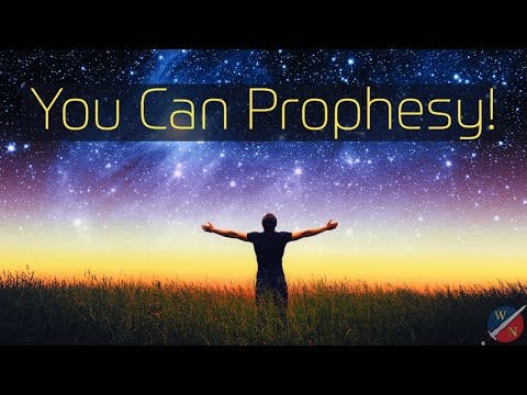 You Can Prophesy!