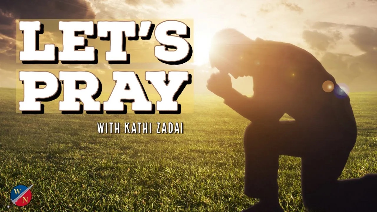Let's Pray: Session 6 |  Kathi Zadai