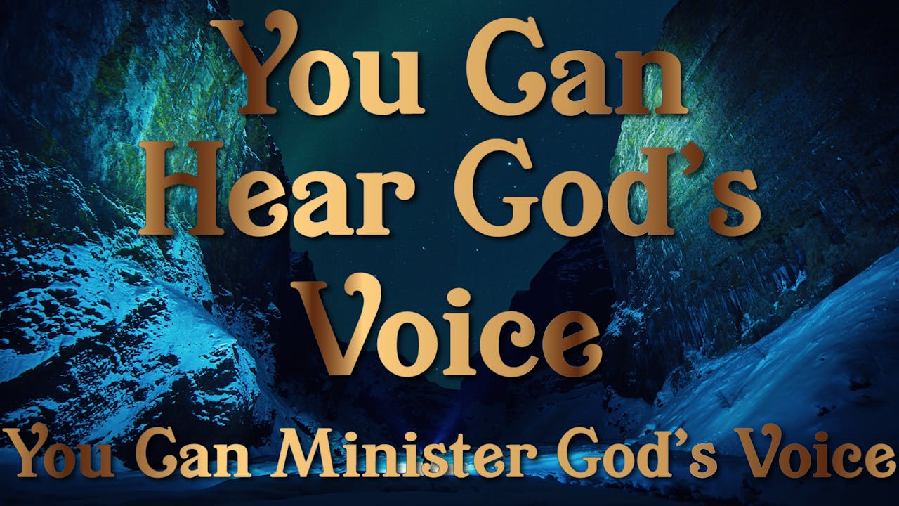 You Can Minister God’s Voice - Your Can Hear God's Voice Session Ten ...