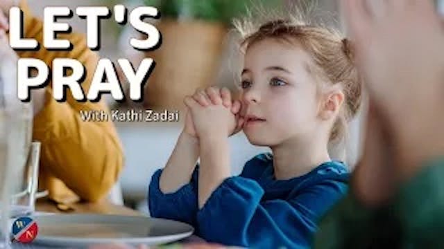 Let's Pray : Session 41 | Kathi Zadai