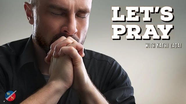 Let's Pray: Session 20 | Kathi Zadai