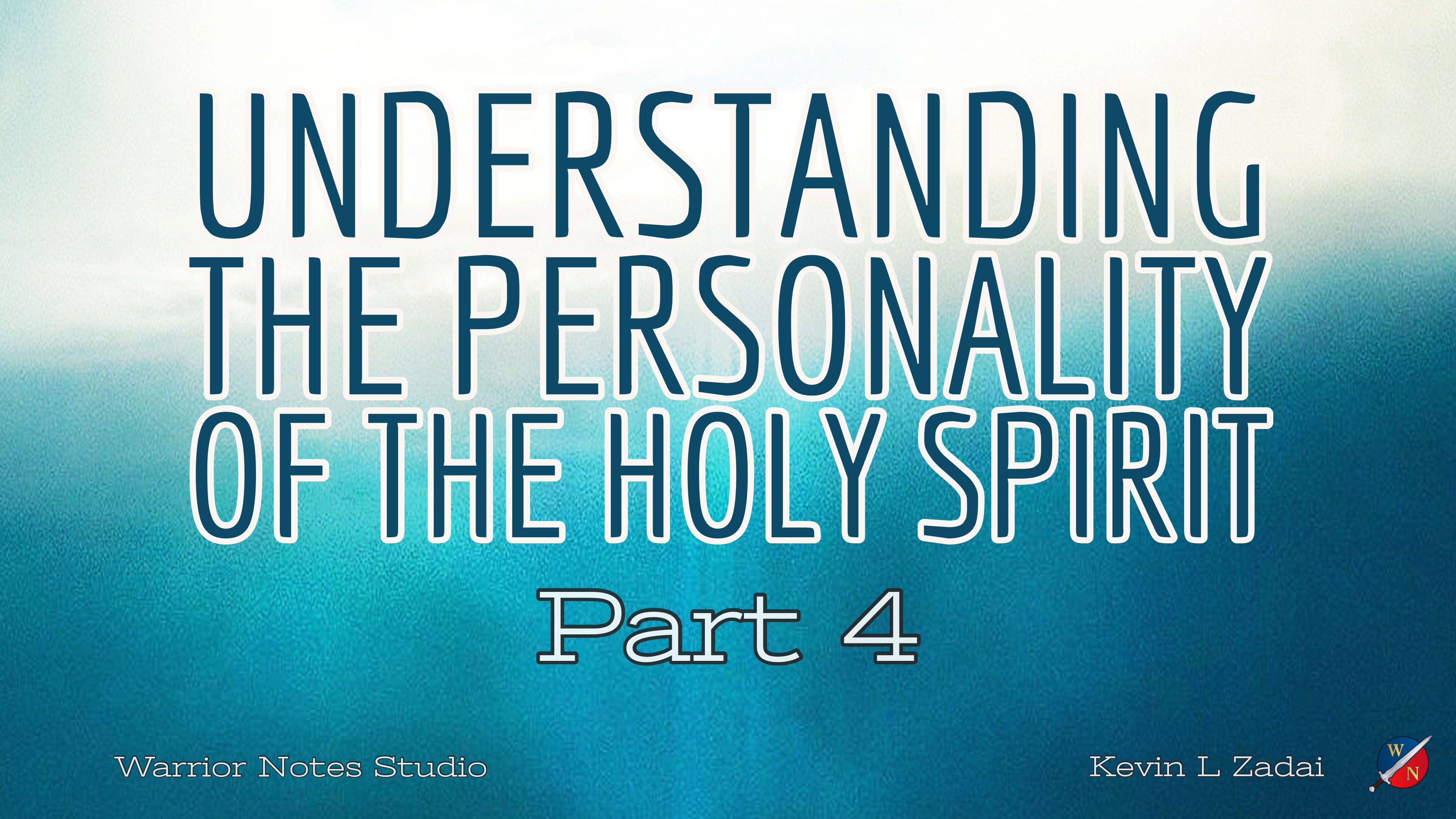 Understanding The Personality Of The Holy Spirit | Session 4