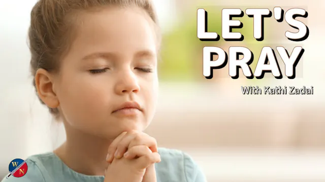 Let’s Pray | Walking in Faith & Divin...