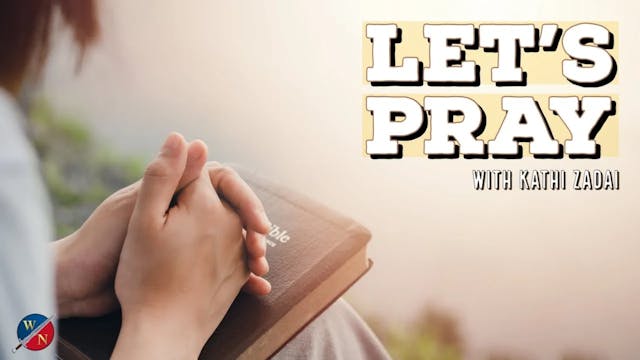 Let's Pray: Session 10 | Kathi Zadai