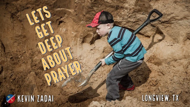 Let's Get Deep About Prayer- Kevin Zadai
