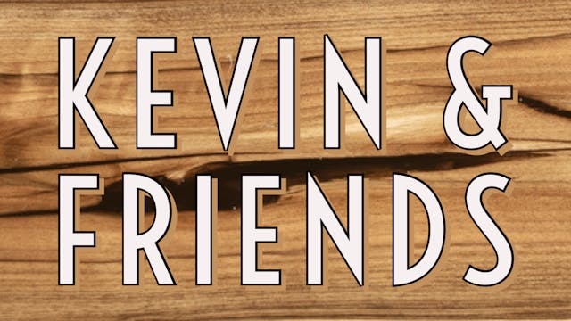 Kevin & Friends