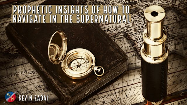 Prophetic Insights Of How To Navigate In The Supernatural
