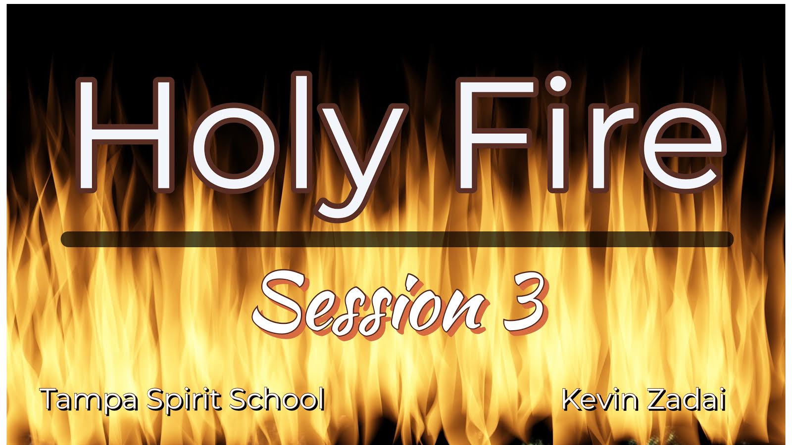 Session 3 Holy Fire Spirt School Tampa Florida - Kevin Zadai