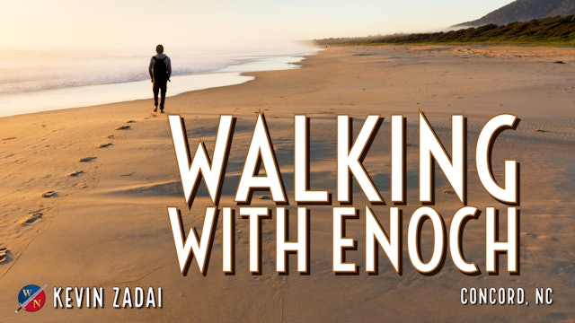 Walking With Enoch- Kevin Zadai