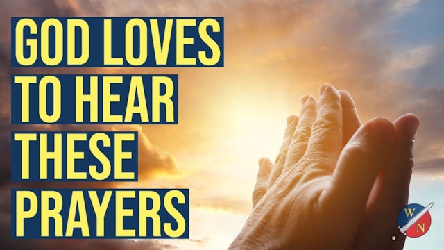 These are the prayers God loves to hear