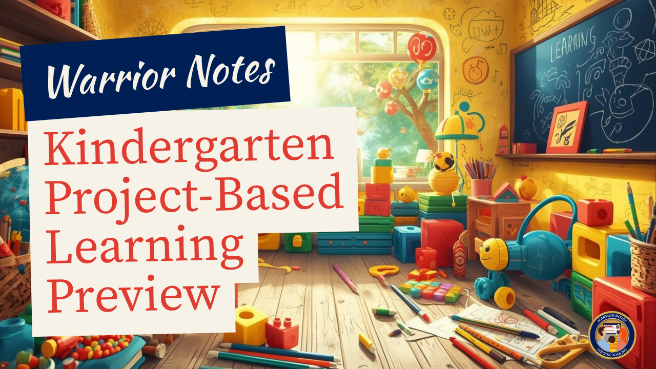 Preview of Warrior Note Homeschooling: Kindergarten Project Based Learning