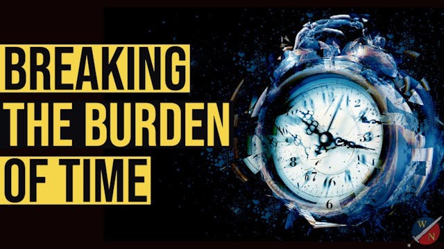 Breaking the Burden of Time