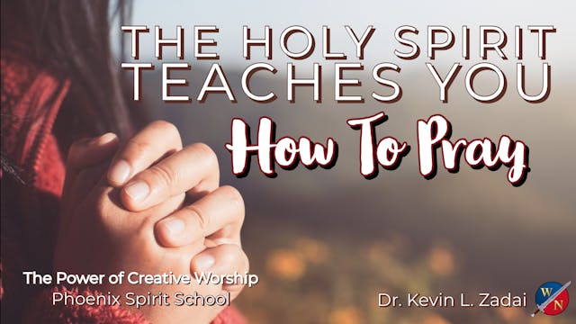 The Holy Spirit Teaches You How To Pr...