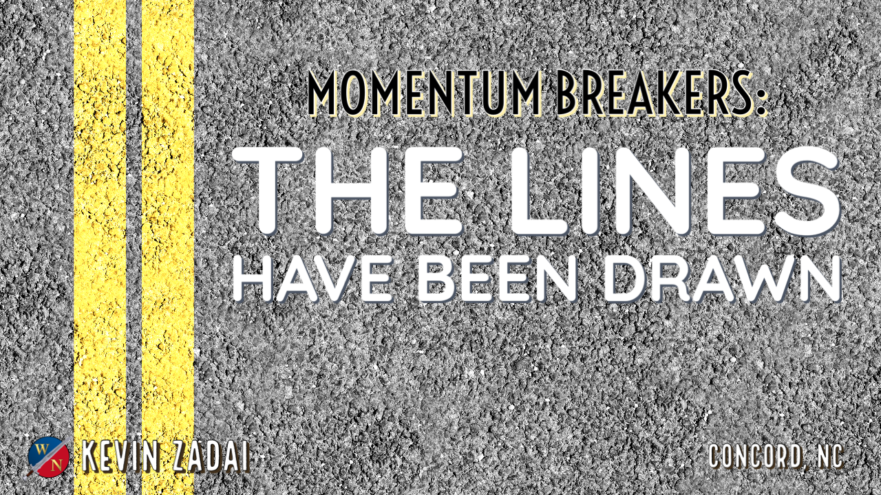 The Momentum Breakers: The Lines Have Been Drawn- Kevin Zadai