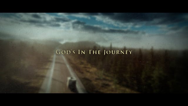 God's In The Journey | Part 14: The P...