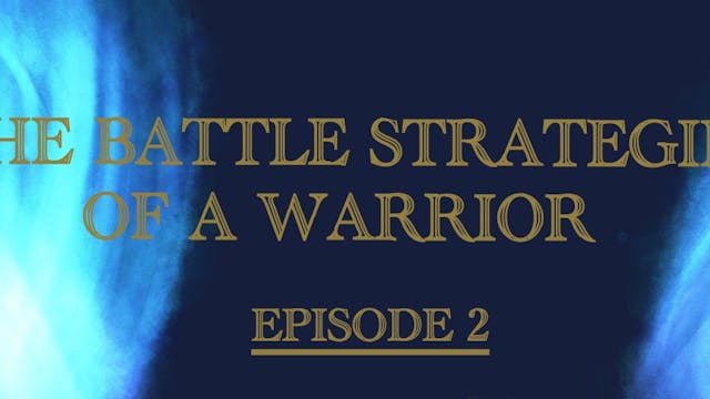 The Battle Strategies Of A Warrior Ep...