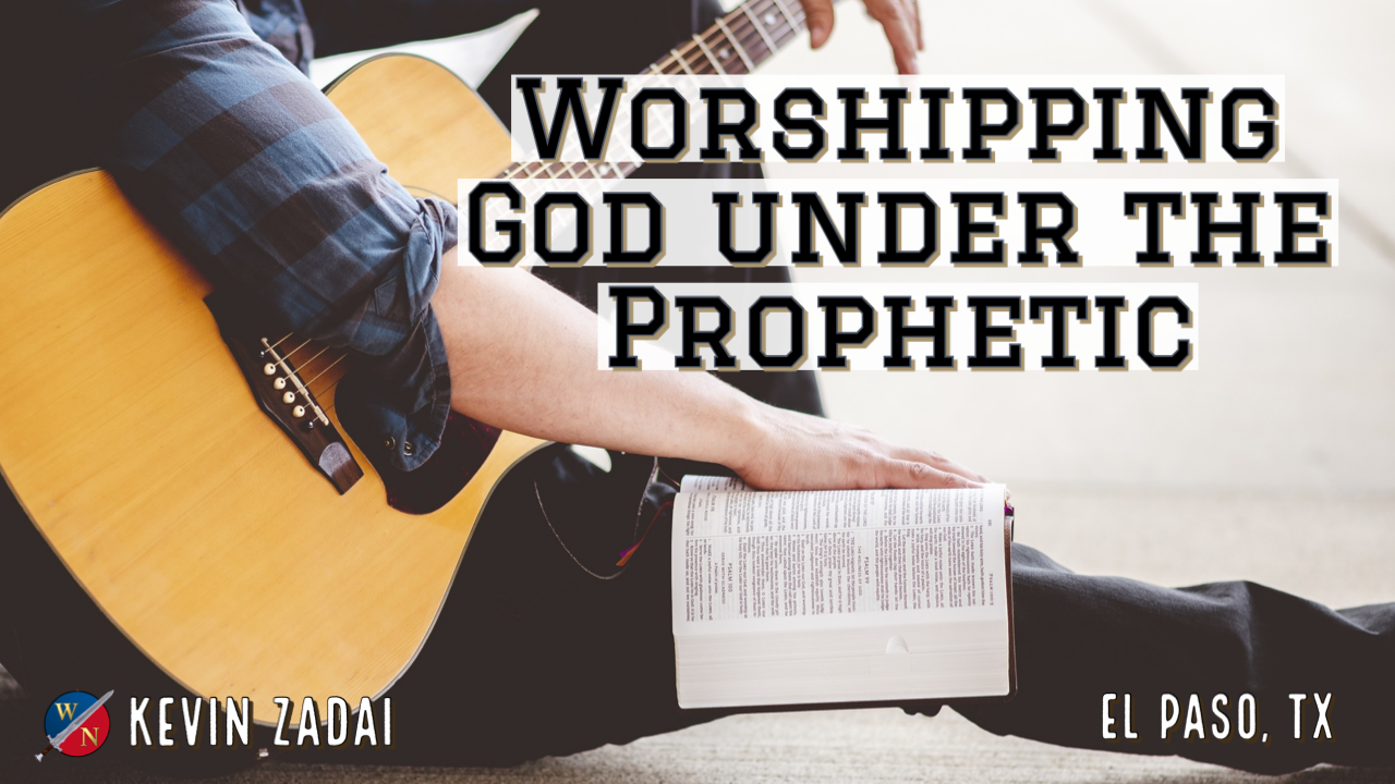 Worshipping God Under The Prophetic - Kevin Zadai - Part 1