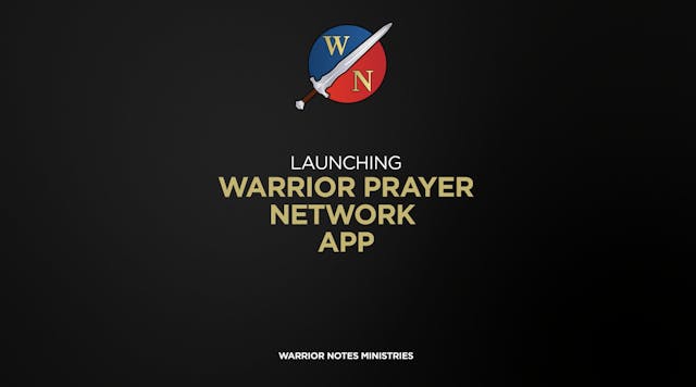 Warrior Prayer Network App is Now Live!