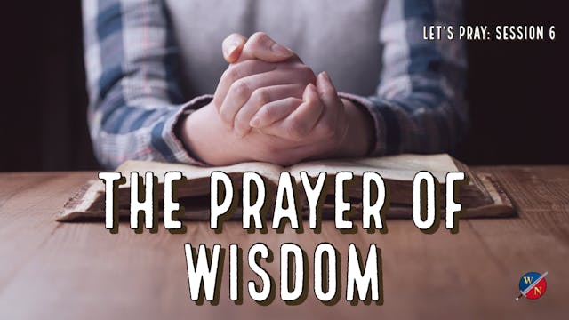 Let's Pray: Session 6_The Prayer of W...