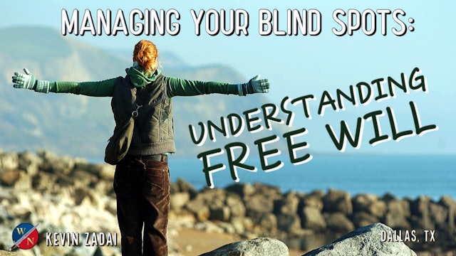 Managing Your Blind Spots: Understanding Free Will