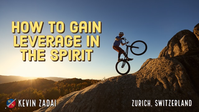 How To Gain Leverage In The Spirit - Kevin Zadai
