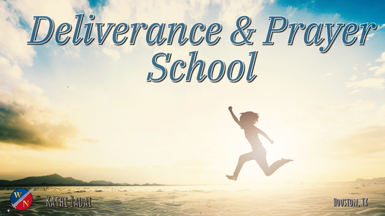 Deliverance School & Prayer School | Kathi Zadai