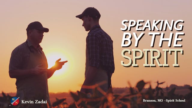 Speaking by the Spirit -Kevin Zadai
