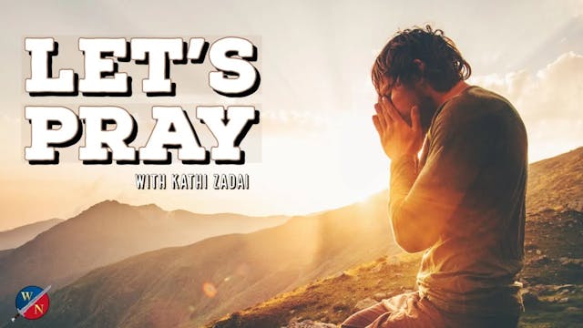 Let's Pray: Session 28 | Kathi Zadai