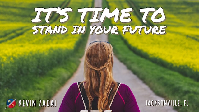 It's Time To Stand In Your Future- Kevin Zadai - Part 1