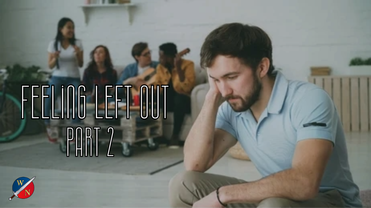 Feeling Left Out: Part 2 | Keeping It Real