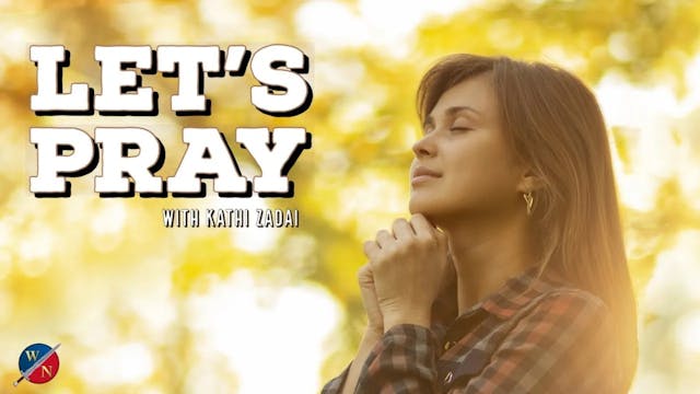 Let's Pray: Session 29 | Kathi Zadai