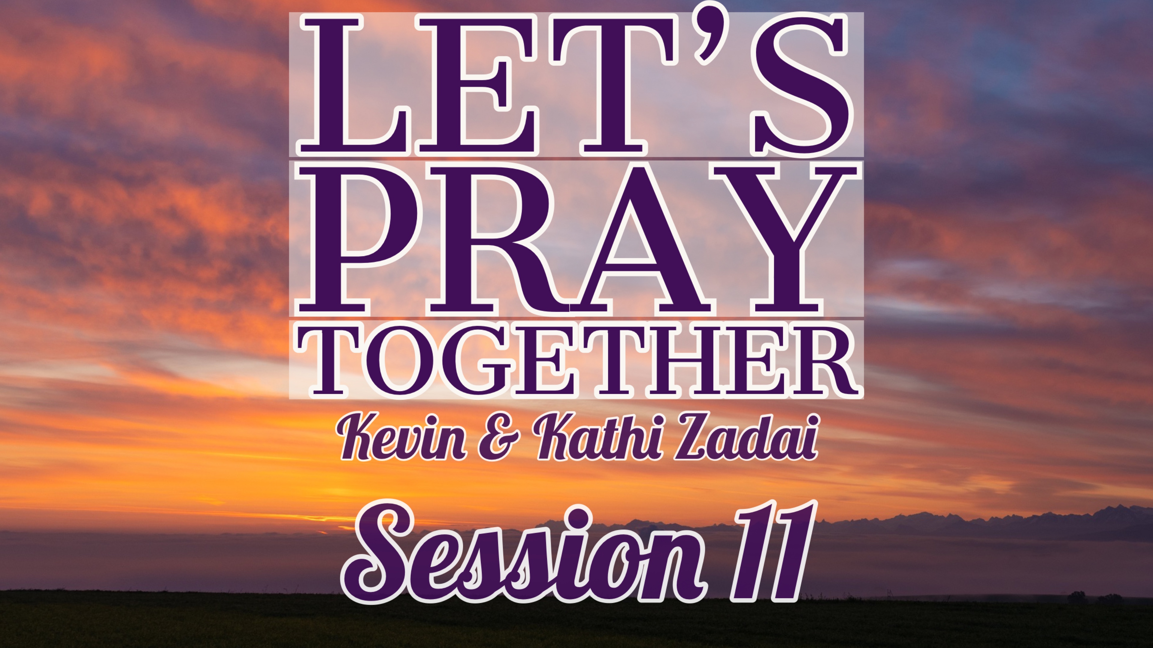 Let's Pray Together: Session 11
