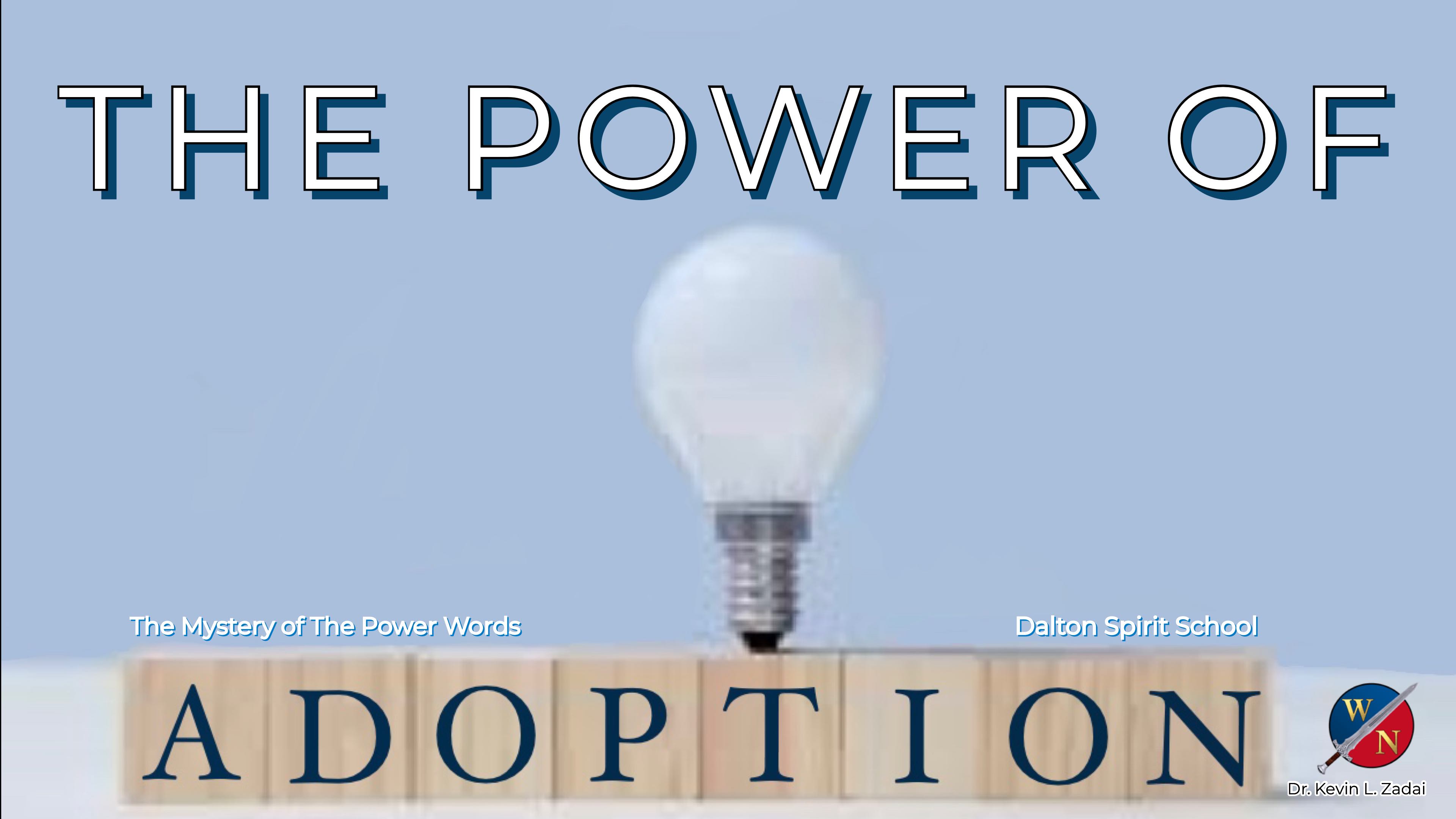 The Power of Adoption - Dr. Kevin Zadai - Part 2