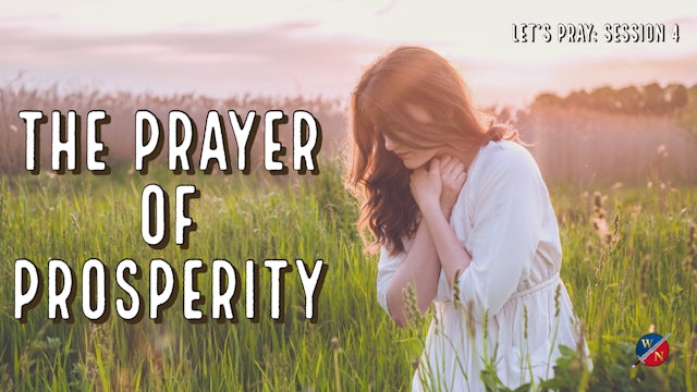 Let's Pray Session 4_The Prayer Of Prosperity