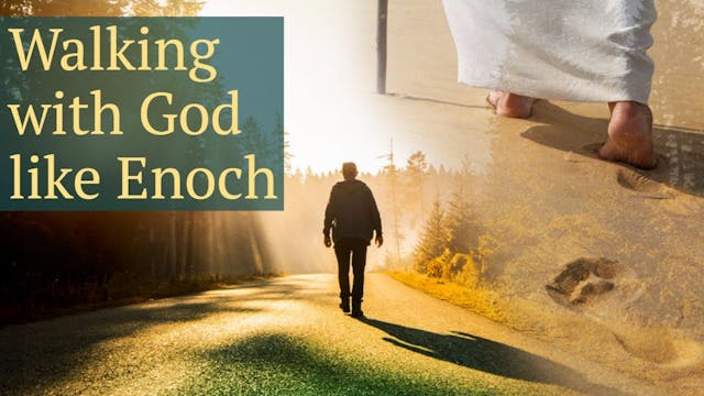 You can walk with God as Enoch did! H...