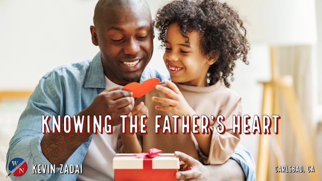 Knowing The Father's Heart | Kevin Zadai