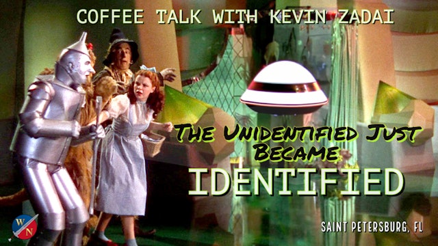 Coffee Talk with Kevin : The Unidentified Just Became IDENTIFIED | Tampa, FL