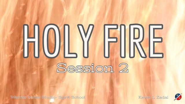 HOLY FIRE Spirit School Session 3  - Kevin Zadai