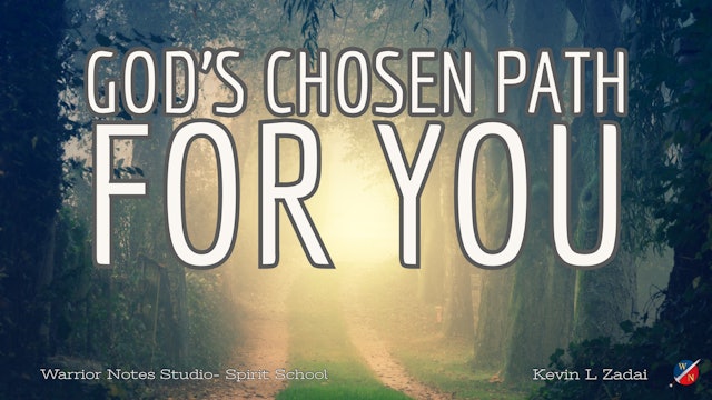 God's Chosen Path For You! Spirit School Session 1 - Kevin Zadai