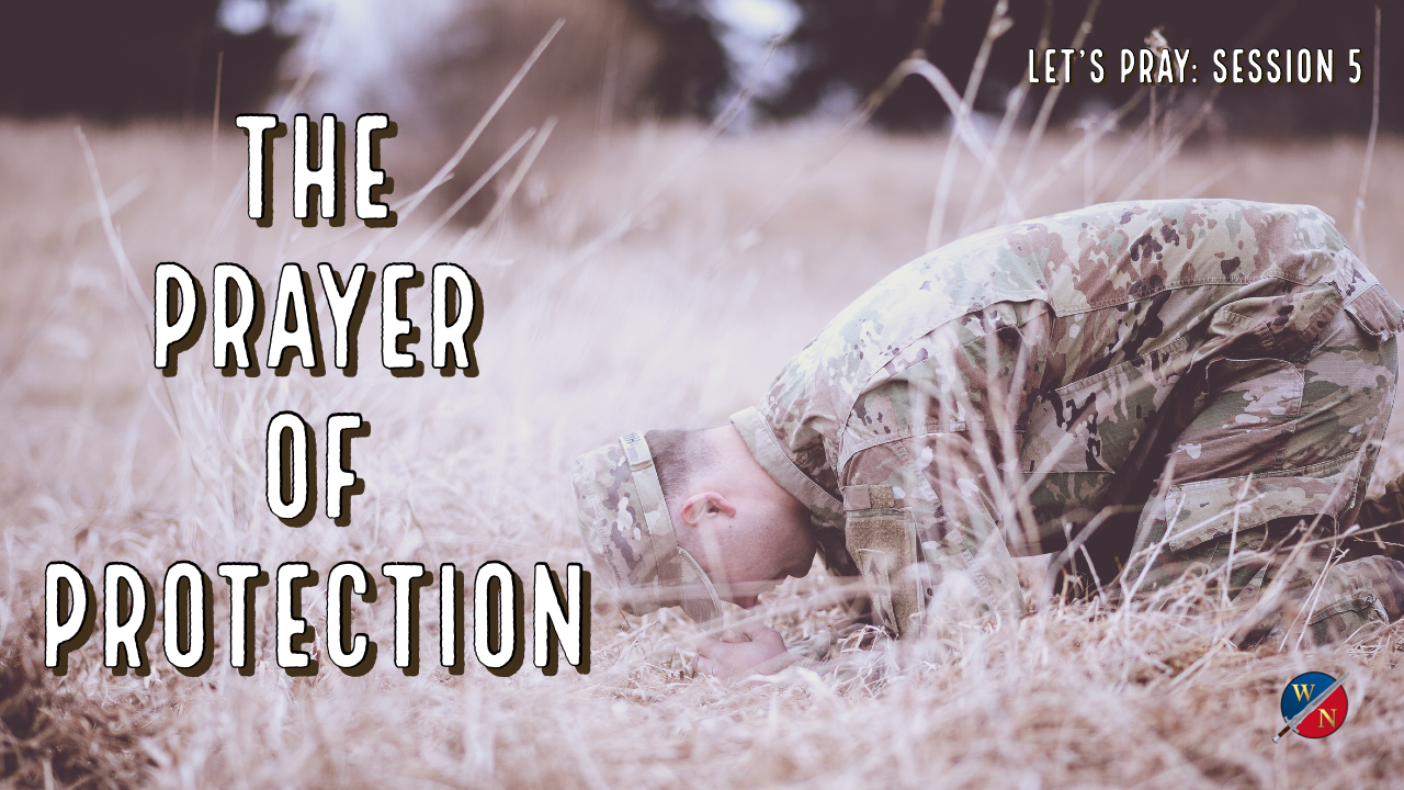 Let's Pray: Session 5_The Prayer Of Protection