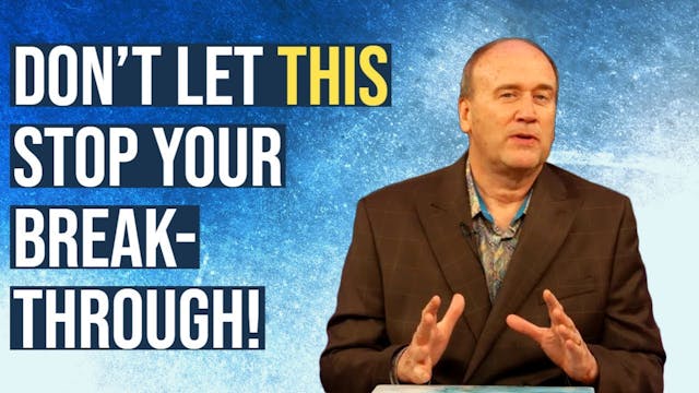 Don't let THIS stop your breakthrough!