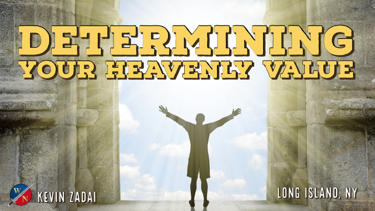 Determining Your Heavenly Value | Kevin Zadai