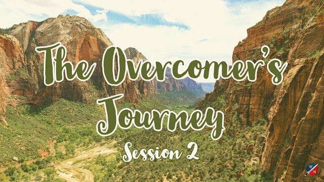 The Overcomer's Journey - Session 2