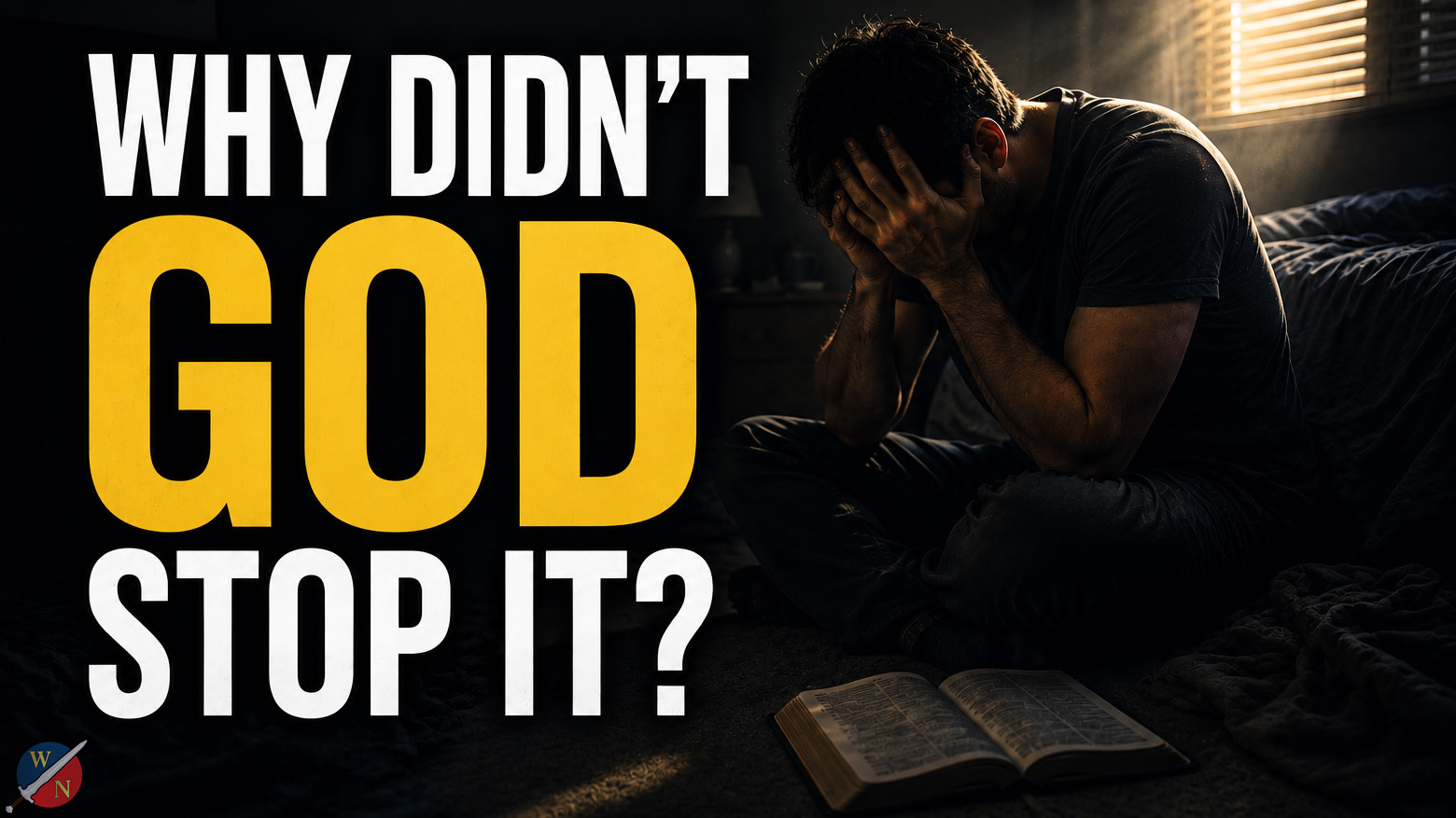 Why Didn't God Stop It?