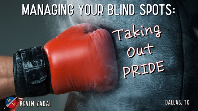 Managing Your Blind Spots: Taking Out...