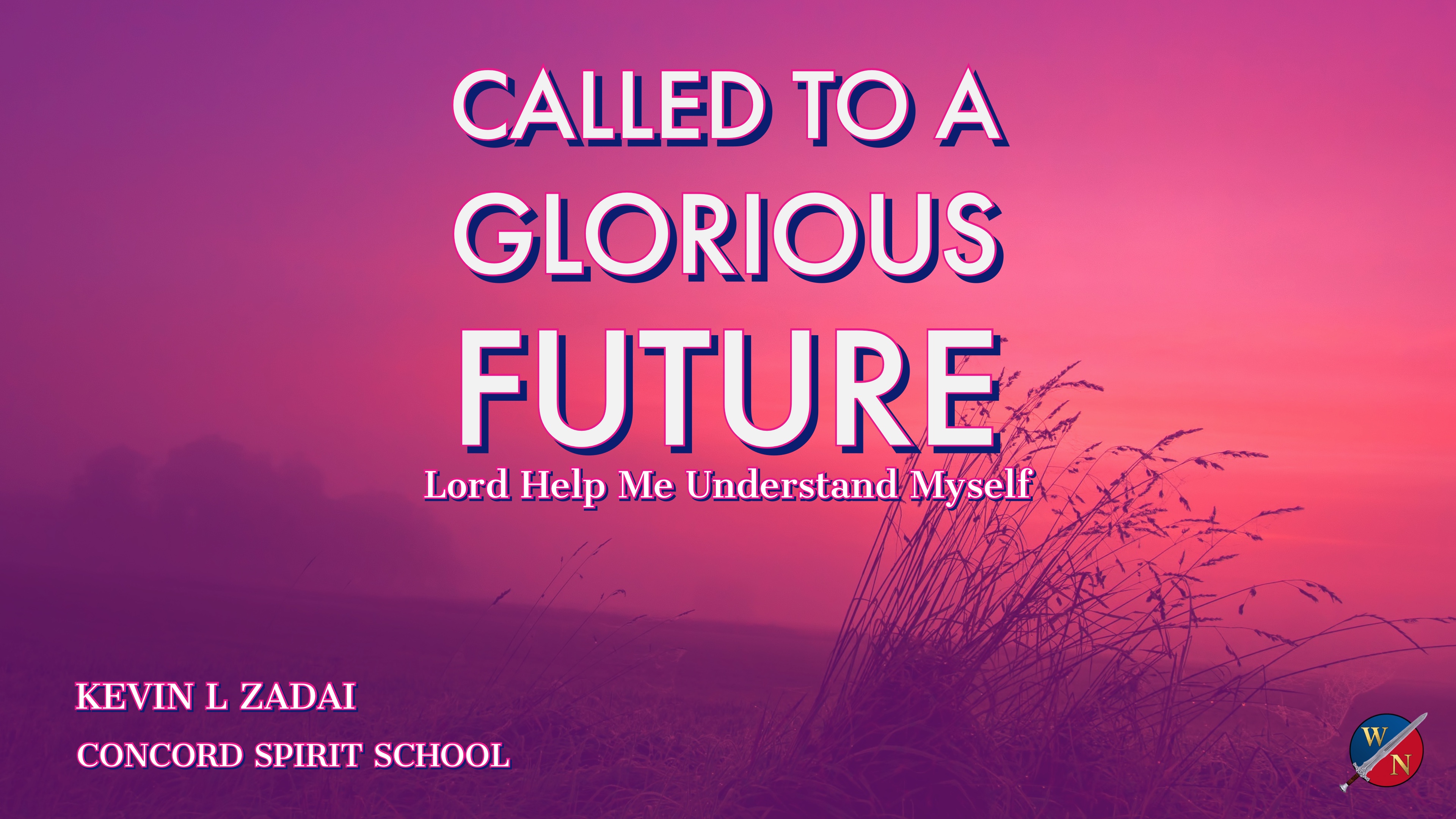 Called To A Glorious Future - Kevin Zadai - Part 1