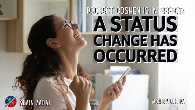 Project Goshen Is In Effect: A Status Change Has Occurred 