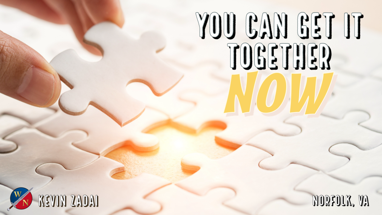 You Can Get It Together NOW  