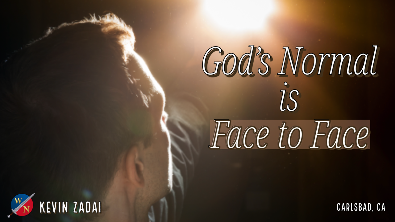 God's Normal is Face to Face 